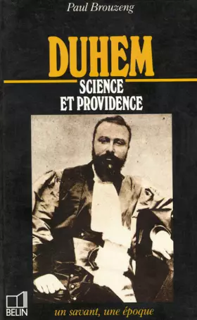 Couverture du produit · Duhem : 1861-1916, science et providence