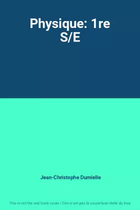 Couverture du produit · Physique: 1re S/E