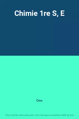 Couverture du produit · Chimie 1re S, E