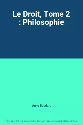 Couverture du produit · Le Droit, Tome 2 : Philosophie