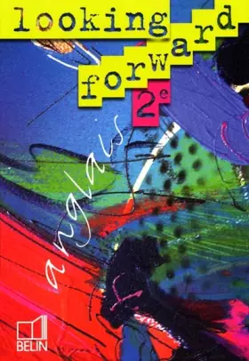 Couverture du produit · Looking forward : Anglais, 2nde (livre de l'élève)