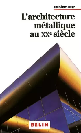 Couverture du produit · L'architecture métallique au XXe siècle