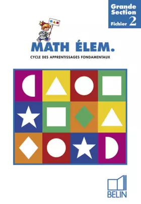 Couverture du produit · MATH ELEM GRANDE SECTION. Fichier 2