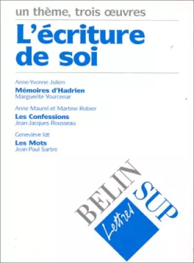 Couverture du produit · L'écriture de soi : Un thème, trois oeuvres