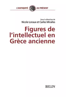 Couverture du produit · Figures de l'intellectuel en Grèce ancienne