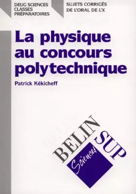 Couverture du produit · La Physique au Concours Polytechnique