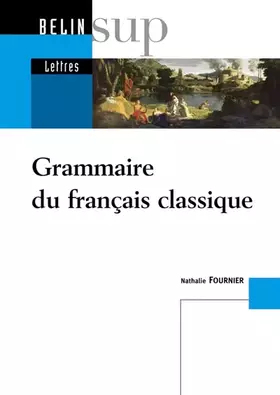 Couverture du produit · La Grammaire du français classique.