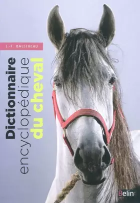 Couverture du produit · Dictionnaire encyclopédique du cheval