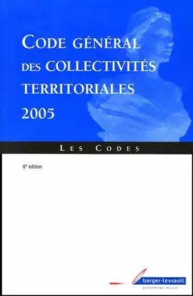 Couverture du produit · CODE GENERAL DES COLLECTIVITES TERRITORIALES 2005