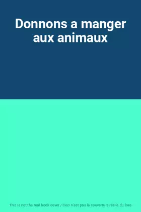 Couverture du produit · Donnons a manger aux animaux