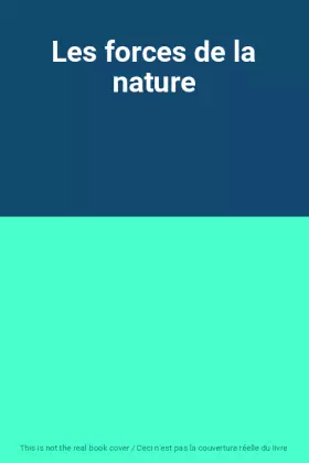 Couverture du produit · Les forces de la nature