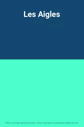 Couverture du produit · Les Aigles