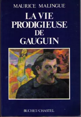 Couverture du produit · La Vie prodigieuse de Gauguin