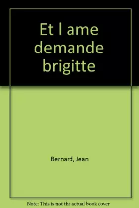 Couverture du produit · Et l'âme ?. demande Brigitte