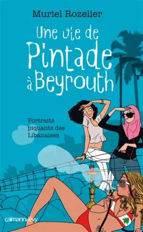 Couverture du produit · Une vie de Pintade à Beyrouth