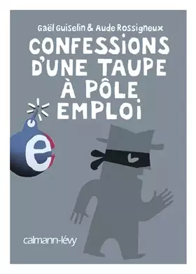 Couverture du produit · Confessions d'une taupe à Pôle Emploi