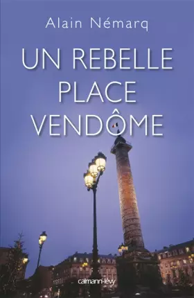 Couverture du produit · Un rebelle place Vendôme