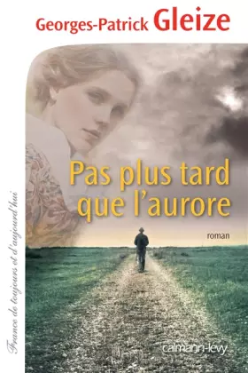 Couverture du produit · Pas plus tard que l'aurore