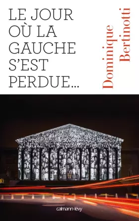 Couverture du produit · Le Jour où la gauche s'est perdue ...