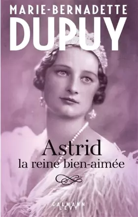 Couverture du produit · Astrid, la reine bien aimée