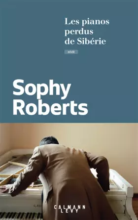 Couverture du produit · Les pianos perdus de Sibérie