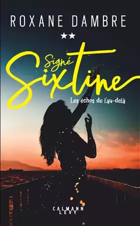 Couverture du produit · Signé Sixtine T2 Les échos de l'au-delà