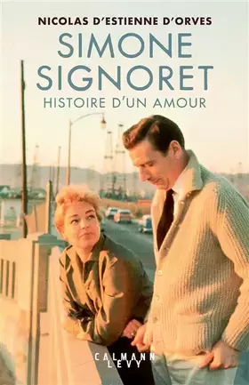Couverture du produit · Simone Signoret, histoire d'un amour