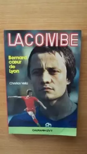 Couverture du produit · Lacombe : bernard coeur de lyon