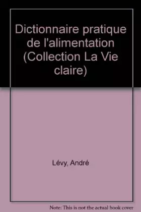 Couverture du produit · Dictionnaire pratique de l'alimentation