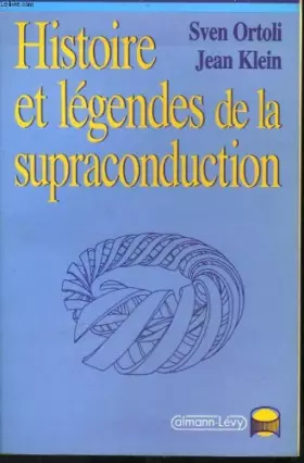 Couverture du produit · Histoire et légendes de la supraconduction