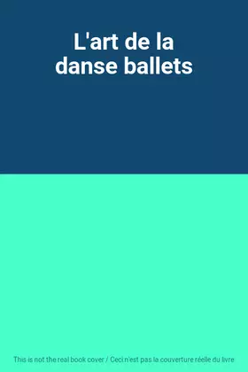 Couverture du produit · L'art de la danse ballets