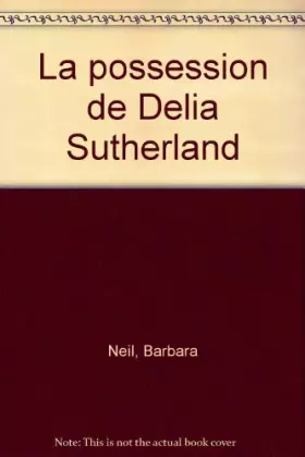 Couverture du produit · La possession de Delia Sutherland