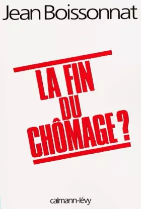Couverture du produit · La fin du chômage ?