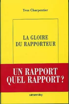 Couverture du produit · La Gloire du rapporteur