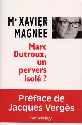 Couverture du produit · Marc Dutroux, un pervers isolé ?