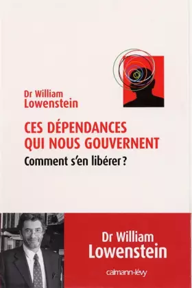 Couverture du produit · Ces dépendances qui nous gouvernent : Comment s'en libérer ?