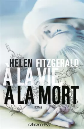 Couverture du produit · A la vie, à la mort