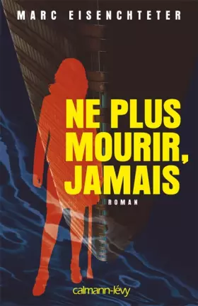 Couverture du produit · Ne plus mourir, jamais
