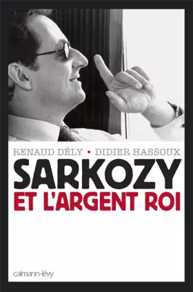 Couverture du produit · Sarkozy et l' argent roi