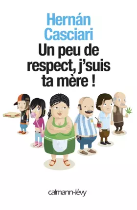 Couverture du produit · Un peu de respect, j'suis ta mère !