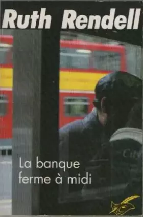 Couverture du produit · La banque ferme à midi