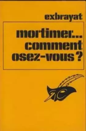 Couverture du produit · Mortimer... comment osez-vous ?
