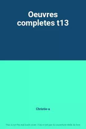Couverture du produit · Oeuvres completes t13