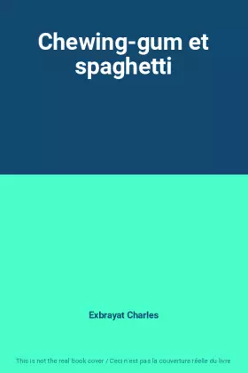 Couverture du produit · Chewing-gum et spaghetti