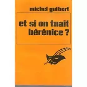 Couverture du produit · Et si on tuait Bérénice?
