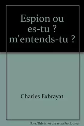 Couverture du produit · Espion, ou es-tu ? m'entends-tu ?