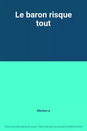 Couverture du produit · Le baron risque tout
