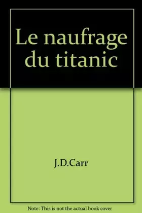 Couverture du produit · Le naufrage du titanic