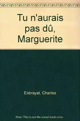 Couverture du produit · Tu n'aurais pas dû, Marguerite