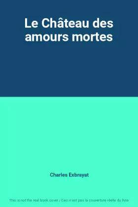 Couverture du produit · Le Château des amours mortes
